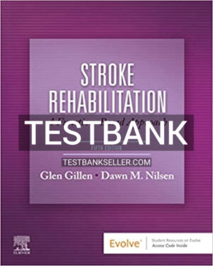 Test Bank for Stroke Rehabilitation 5th Edition Gillen