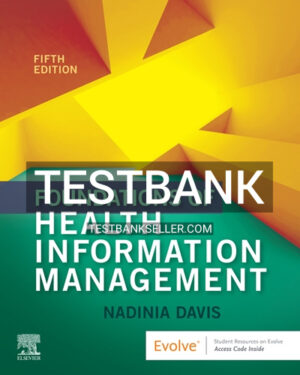 Test Bank for Foundations of Health Information Management 5th Edition Davis