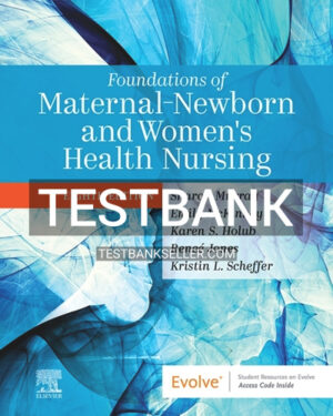 Test Bank for Foundations of Maternal-Newborn and Women's Health Nursing 8th Edition Murray