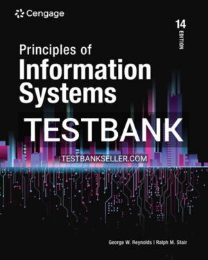 Test Bank for Principles of Information Systems 14th Edition Stair