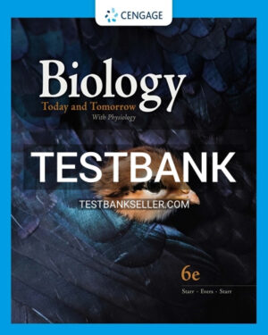 Test Bank for Biology Today and Tomorrow With Physiology 6th Edition Starr