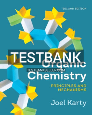 Test Bank for Organic Chemistry Principles and Mechanisms 2nd Edition Karty