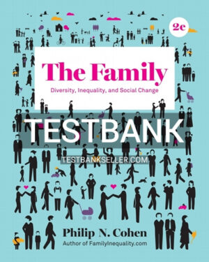 Test Bank for The Family Diversity Inequality and Social Change 2nd Edition Cohen