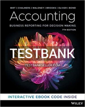 Test Bank for Accounting Business Reporting for Decision Making 7th Edition Birt