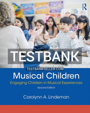 Test Bank for Musical Children 2nd Edition Lindeman