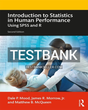 Test Bank for Introduction to Statistics in Human Performance 2nd Edition Mood