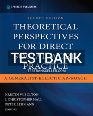 Test Bank for Theoretical Perspectives for Direct Social Work Practice 4th Edition Bolton