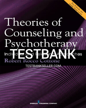 Test Bank for Theories of Counseling and Psychotherapy Individual and Relational Approaches 1st Edition Cottone