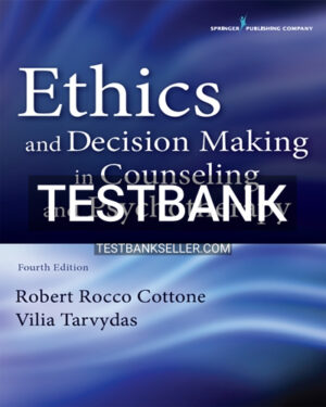 Test Bank for Ethics and Decision Making in Counseling and Psychotherapy 4th Edition Cottone