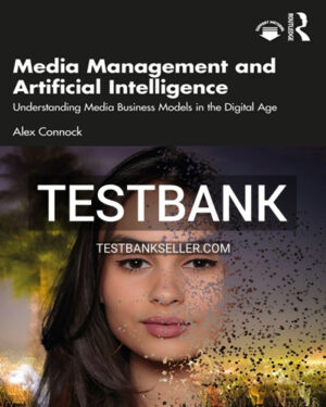 Test Bank for Media Management and Artificial Intelligence 1st Edition Connock