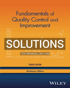 Solutions Manual for Fundamentals of Quality Control and Improvement 4th Edition Mitra