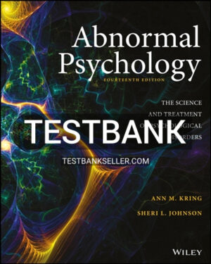 Test Bank for Abnormal Psychology The Science and Treatment of Psychological Disorders 14th Edition Kring