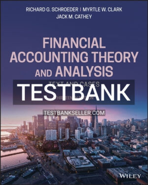 Test Bank for Financial Accounting Theory and Analysis Text and Cases 13th Edition Schroeder