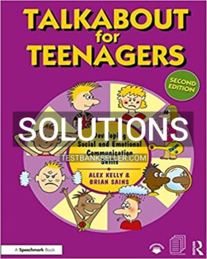 Solutions Manual for Talkabout for Teenagers Developing Social and Emotional Communication Skills 2nd Edition Kelly