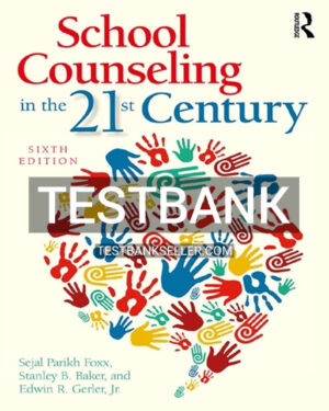Test Bank for School Counseling in the 21st Century 6th Edition Foxx