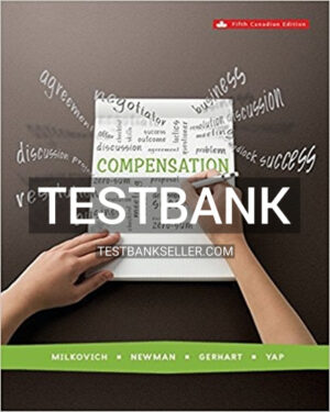 Test Bank for Compensation 5th Canadian Edition Milkovich