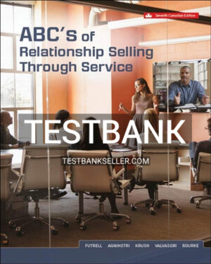 Test Bank for ABCs of Relationship Selling Through Service 7th Canadian Edition Futrell
