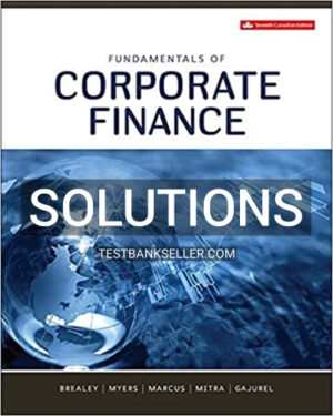 Solutions Manual for Fundamentals of Corporate Finance 7th Canadian Edition Brealey