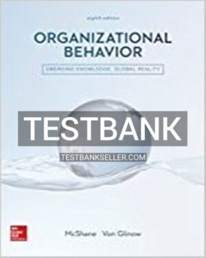 Test Bank for Organizational Behavior Emerging Knowledge Global Reality 8th Edition McShane