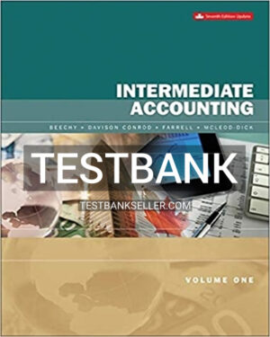 Test Bank for Intermediate Accounting Volume 1 Updated 7th Canadian Edition Beechy