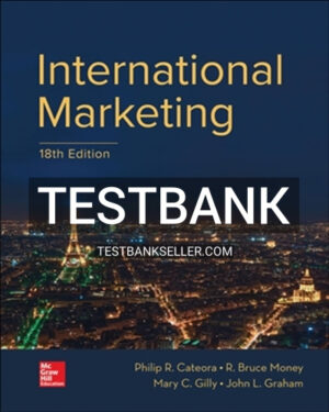 Test Bank for International Marketing 18th Edition Cateora