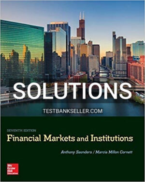 Solutions Manual for Financial Markets and Institutions 7th Edition Saunders