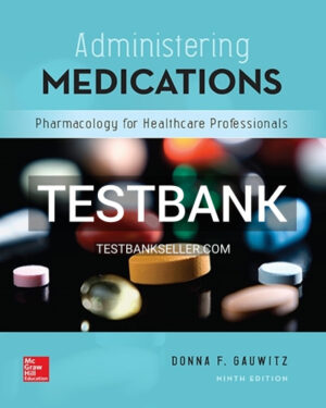 Test Bank for Administering Medications 9th Edition Gauwitz