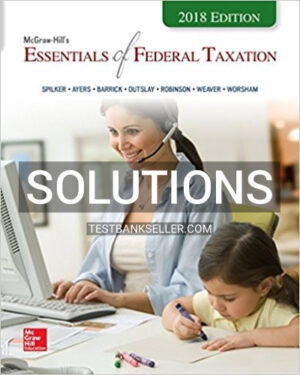 Solutions Manual for Essentials of Federal Taxation 2018 Edition 9th Edition Spilker