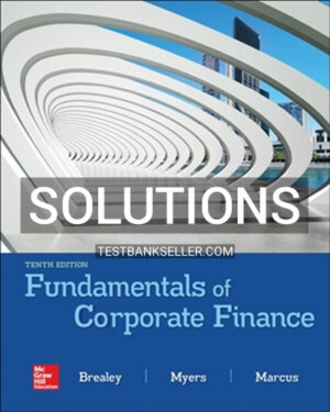 Solutions Manual for Fundamentals of Corporate Finance 10th Edition Brealey