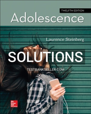 Solutions Manual for Adolescence 12th Edition Steinberg