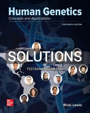 Solutions Manual for Human Genetics 13th Edition Lewis