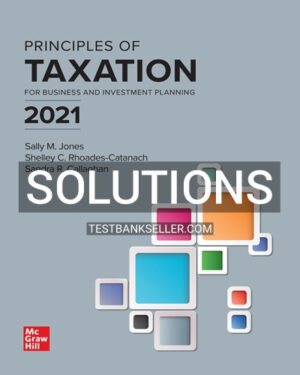 Solutions Manual for Principles of Taxation for Business and Investment Planning 2021 24th Edition Jones