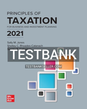Test Bank for Principles of Taxation for Business and Investment Planning 2021 24th Edition Jones