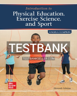 Test Bank for Introduction to Physical Education Exercise Science and Sport 11th Edition Lumpkin