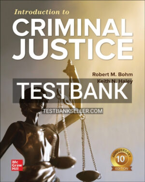 Test Bank for Introduction to Criminal Justice 10th Edition Bohm