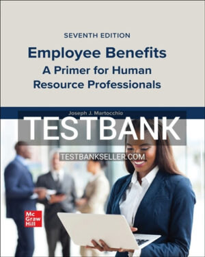 Test Bank for Employee Benefits 7th Edition Martocchio