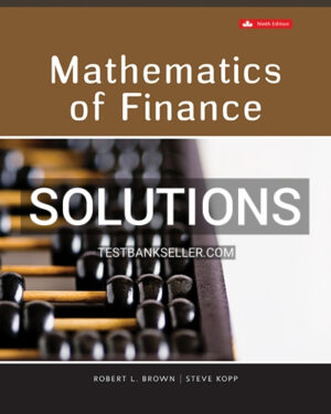 Solutions Manual for Mathematics Of Finance 9th Canadian Edition Brown