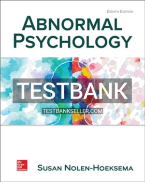 Test Bank for Abnormal Psychology 8th Edition Nolen-Hoeksema