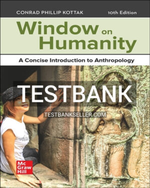 Test Bank for Window on Humanity 10th Edition Kottak