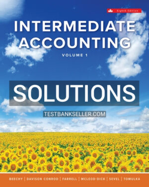 Solutions Manual for Intermediate Accounting Volume 1 8th Canadian Edition Beechy