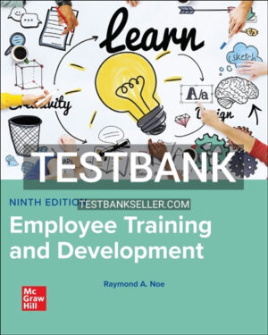 Test Bank for Employee Training & Development 9th Edition Noe