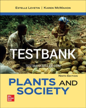 Test Bank for Plants and Society 9th Edition Levetin