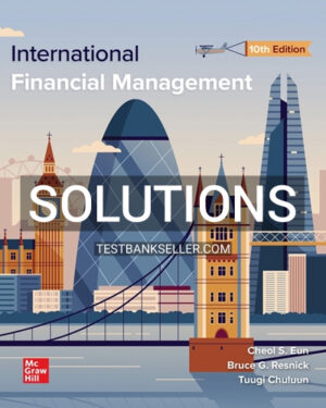 Solutions Manual for International Financial Management 10th Edition Eun