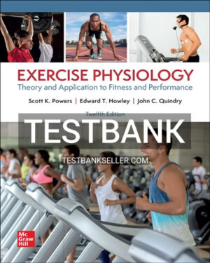Test Bank for Exercise Physiology 12th Edition Powers