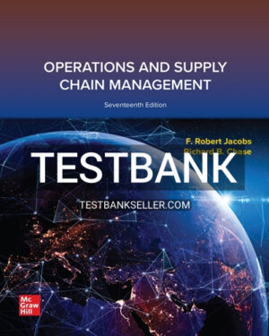 Test Bank for Operations and Supply Chain Management 17th Edition Jacobs