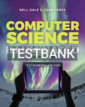 Test Bank for Computer Science Illuminated 7th Edition Dale
