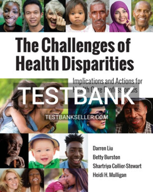 Test Bank for Challenges of Health Disparities 1st Edition Liu