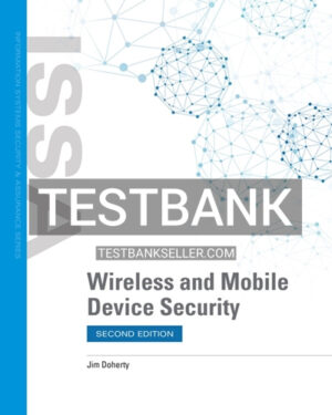 Test Bank for Wireless and Mobile Device Security 2nd Edition Doherty