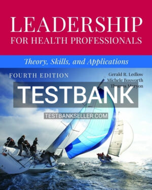 Test Bank for Leadership for Health Professionals: Theory