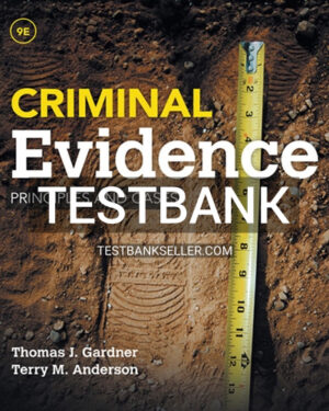 Test Bank for Criminal Evidence Principles and Cases 9th Edition Gardner